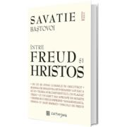 Intre Freud si Hristos, editie noua