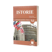 Istorie. Manual pentru clasa a XI-a (Filiera: Teoretica, vocationala si tehnologica)