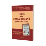 Limba si literatura romana. Teste pentru clasa a VII-a