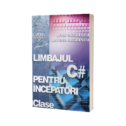 Limbajul C# pentru incepatori Volumul V - Clase