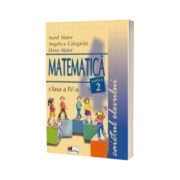 Matematica. Caietul elevului pentru clasa a IV-a. Partea II-a - Aurel Maior