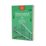 Matematica M1. Manual pentru clasa a XII-a - Marcel Tena