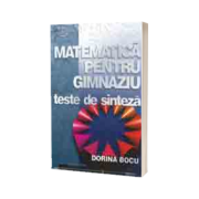 Matematica pentru gimnaziu - teste de sinteza