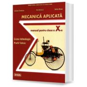 Mecanica aplicata. Manual (cls. a X-a)