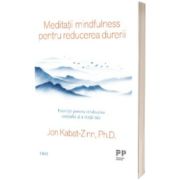 Meditatii mindfulness pentru reducerea durerii