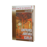 Poti face si singur. Construirea si montarea scarilor