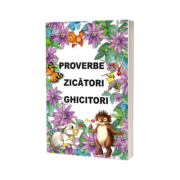 PROVERBE, ZICĂTORI, GHICITORI