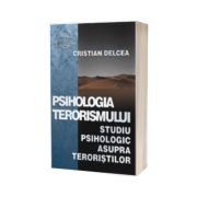 Psihologia terorismului. Studiu psihologic asupra teroristilor (cu CD inclus)