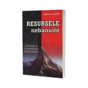 Resursele nebanuite - Conectati-va la potentialul vostru ascuns