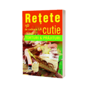 Retete la cutie - Torturi si prajituri