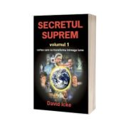 David Icke, Secretul Suprem - Volumul I. Cartea care va transforma intreaga lume