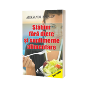 Slabim fara diete si suplimente alimentare