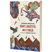 Sunt linistita, mi-e frica