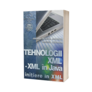 Tehnologii XML - XML in JAVA - initiere in XML