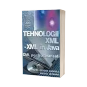 Tehnologii XML - XML in JAVA - XML pentru avansati