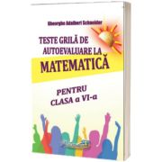 Teste grila de autoevaluare la matematica pentru clasa a VI – a