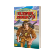 Ultimul mohican - Fenimore Cooper James (Traducere de Liana Ciuche)