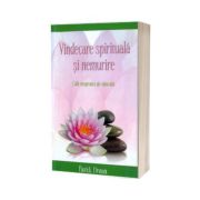 Vindecare spirituala si nemurire. Caile terapeutice ale viitorului (Patrick Drouot)