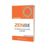 David Bell, Zenisme. Sa radem pe calea catre iluminare