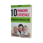 10 principii esentiale in educatia copilului tau