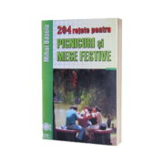 204 retete pentru picnicuri si mese festive