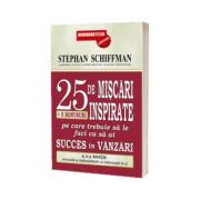 25 de miscari inspirate (+ 5 bonusuri pe care trebuie sa le faci ca sa ai succes in vanzari)