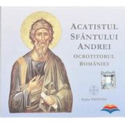 Acatistul Sfantului Andrei, ocrotitorul Romaniei (CD audio)