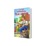 Aventurile lui Tom Sawyer (Editie cartonata)