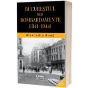 Bucurestiul sub bombardamente (1941-1944)