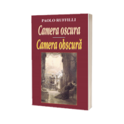 Camera oscura - Camera obscura (Antologie bilingva romana-italiana)