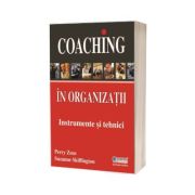 Coaching in organizatii. Instrumente si tehnici