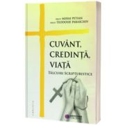 Cuvant, credinta, viata. Talcuiri scripturistice