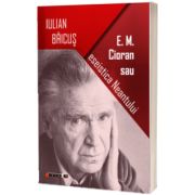 E. M. Cioran sau eseistica Neantului