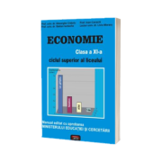 Economie manual clasa a XI-a. Ciclul superior al liceului