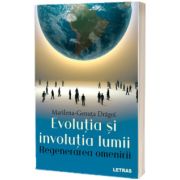 Evolutia si involutia lumii