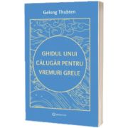 Ghidul unui calugar pentru vremuri grele