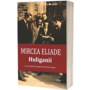 Huliganii – Mircea Eliade