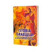 Istoria Israelului. O istorie pictografica a evreilor din cele mai vechi timpuri pana astazi