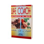 Life coach. Antrenor de viata. Arta de a trai