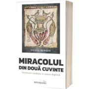 Miracolul din doua cuvinte. Insemnari cordiale in epoca digitala