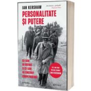 Personalitate si putere. Cei care au distrus si cei care au construit Europa moderna