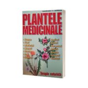 Plantele medicinale. Terapie naturista