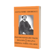 Pseudo-Kineghetikos. Doamna Chiajna. Mihnea voda cel rau, Alexandru Odobescu, Cartex