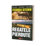 Zecharia Sitchin - Regatele pierdute