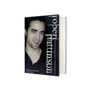 Robert Pattinson. Biografie neoficiala