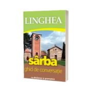 Sarba. Ghid de conversatie Roman-Sarb, cu dictionar si gramatica