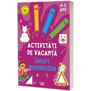 Activitati de vacanta. Jocuri matematice (4-5 ani)