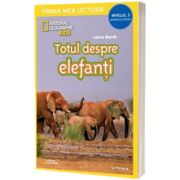 National Geographic Kids. Totul despre elefanti (Nivelul 3 Minienciclopedie)