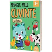 Primele mele cuvinte. La ferma. Carte cu autocolante (2 )