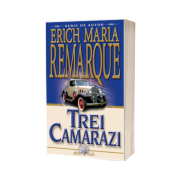 Trei camarazi - Erich Maria Remarque